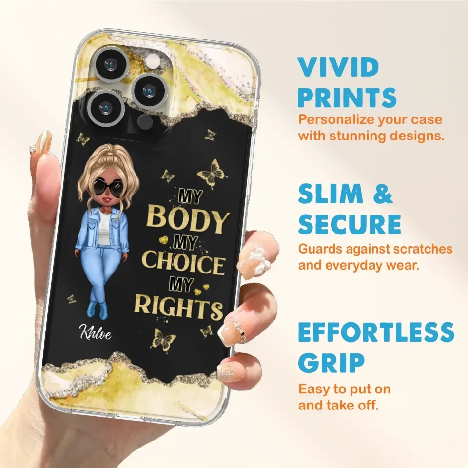 Custom Personalized Girl Phone Case - Gift Idea For Friend/ Birthday Gift - Case For iPhone And Samsung - My Body My Choice My Rights