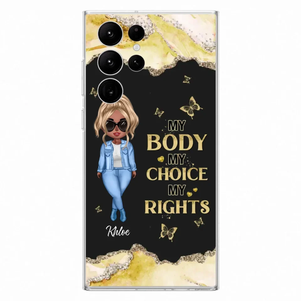 Custom Personalized Girl Phone Case - Gift Idea For Friend/ Birthday Gift - Case For iPhone And Samsung - My Body My Choice My Rights