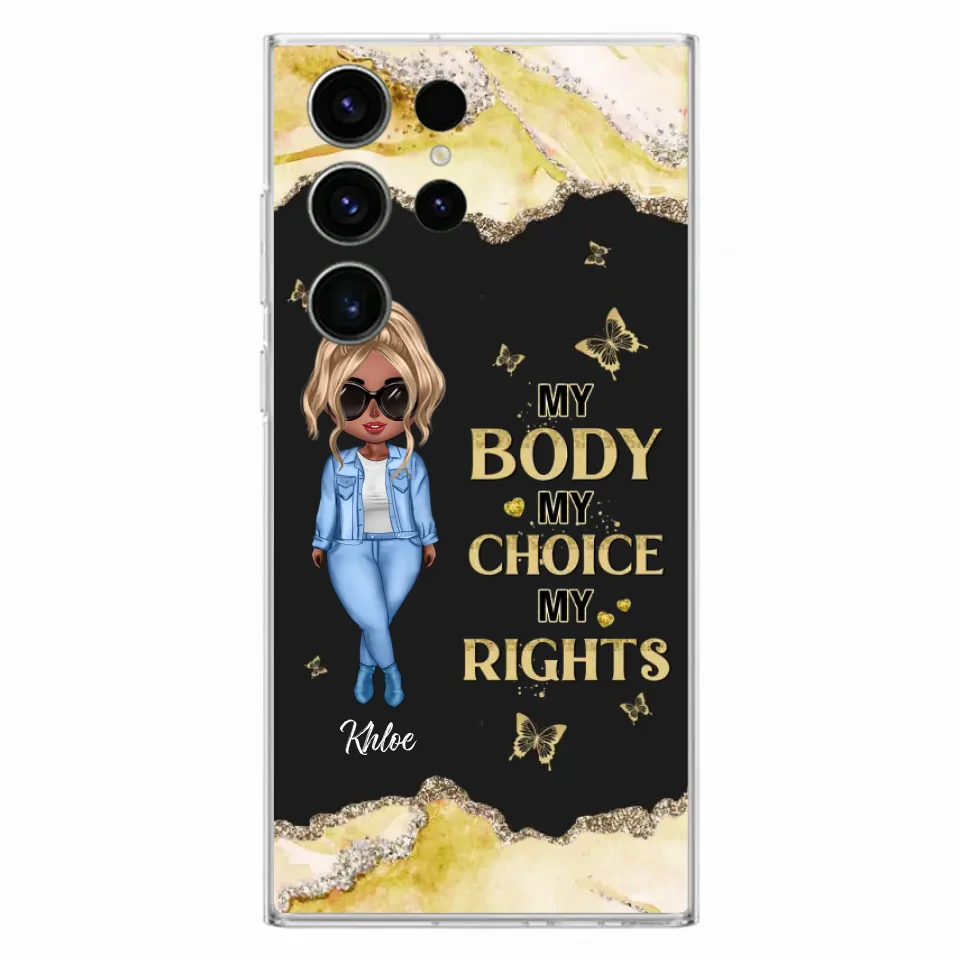 Custom Personalized Girl Phone Case - Gift Idea For Friend/ Birthday Gift - Case For iPhone And Samsung - My Body My Choice My Rights