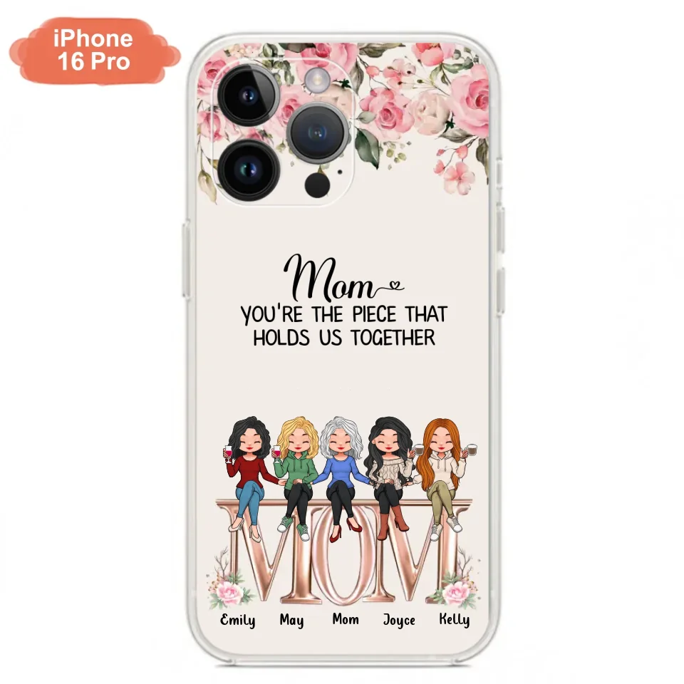 Custom Personalized Mother Phone Case - Upto 5 People - Gift Idea For Mother - Mom You're The Piece That Holds Us Together - Case for iPhone/Samsung