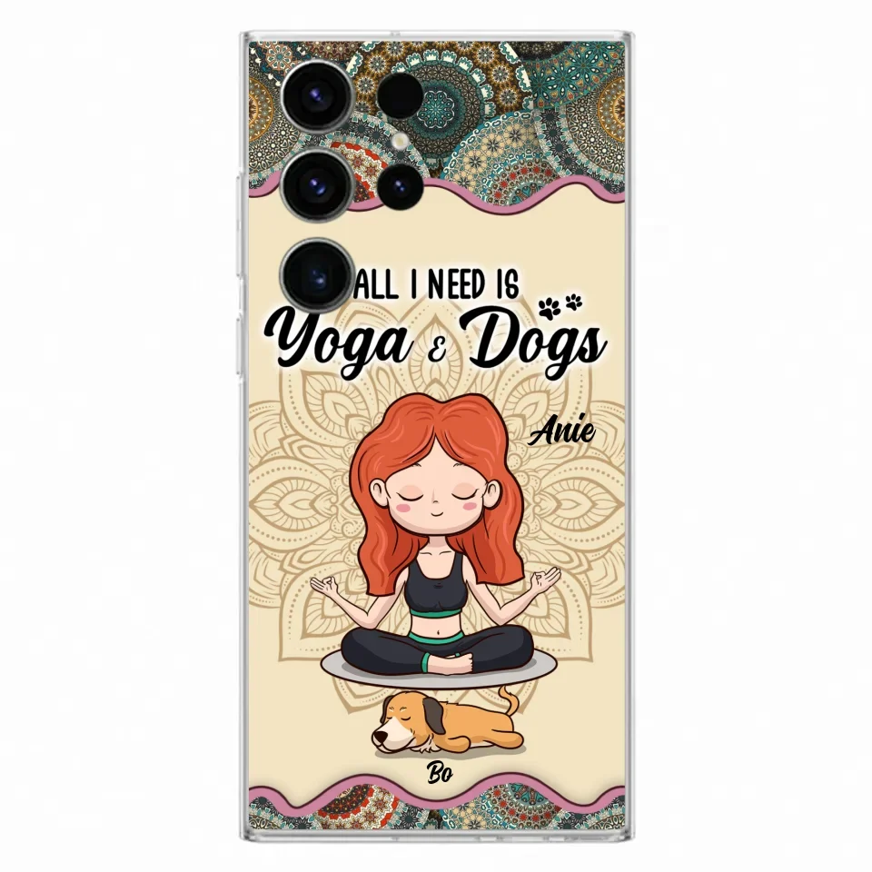 Custom Personalized Yoga Woman & Dog Phone Case - Upto 3 Dogs - Gifts For Yoga/ Dog Lovers - All I Need Is Yoga And Dogs - Case For iPhone, Samsung And Xiaomi- 606HWH
