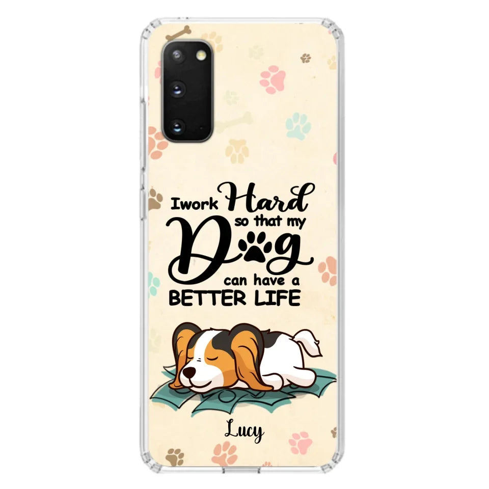 Personalized Dog Phone Case - Best Gift Idea For Dog Lovers With Up to 6 Dogs - I Work Hard So That My Dogs Can Have A Better Life - Case For iPhone, Samsung and Xiaomi