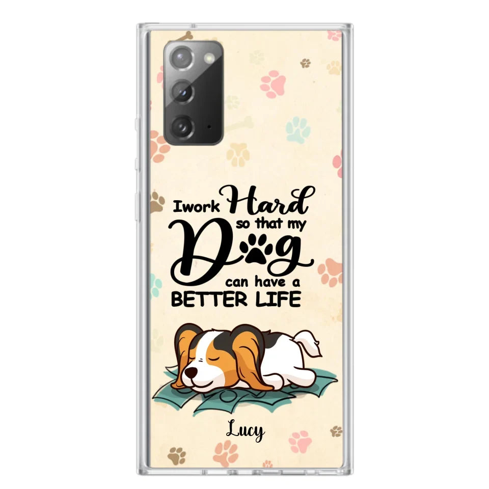 Personalized Dog Phone Case - Best Gift Idea For Dog Lovers With Up to 6 Dogs - I Work Hard So That My Dogs Can Have A Better Life - Case For iPhone, Samsung and Xiaomi