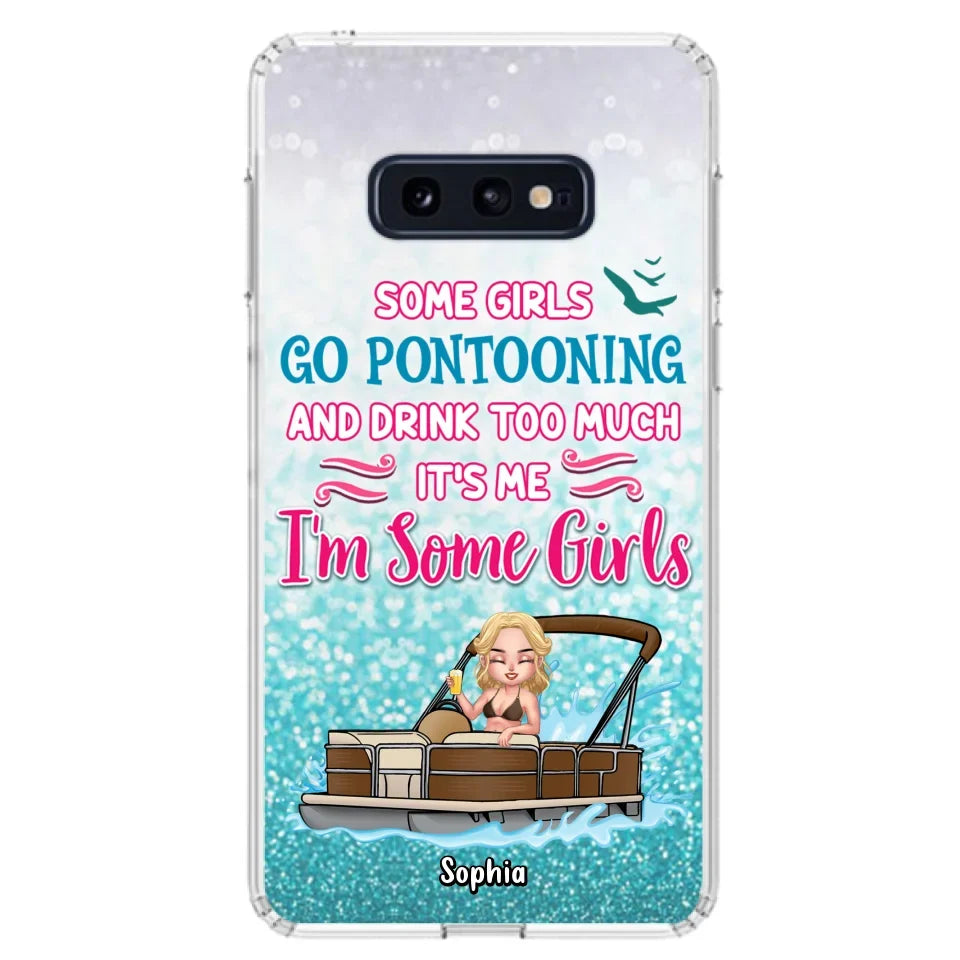 Custom Personalized Pontoon Queen Phone Case - Best Gift Idea For Pontoon Lovers - Some Girls Go Pontooning And Drink Too Much, It's Me, I'm Some Girls - Cases For iPhone And Samsung