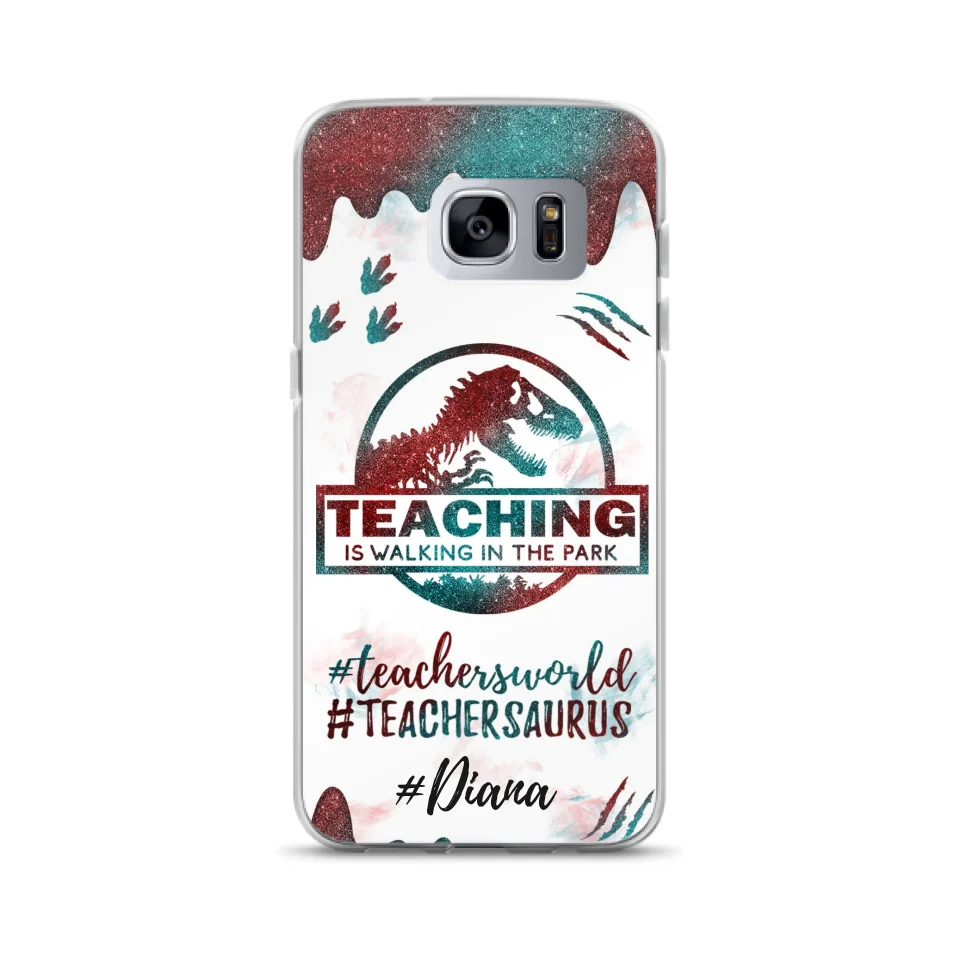 Custom Personalized Teacher Dinosaur Phone Case - Best Gift For Teachers - Teaching Is Walking In The Park - For iPhone And Samsung Phone Case - 5DGAH6