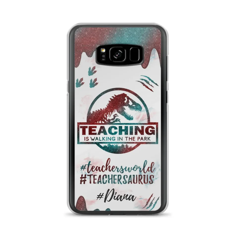 Custom Personalized Teacher Dinosaur Phone Case - Best Gift For Teachers - Teaching Is Walking In The Park - For iPhone And Samsung Phone Case - 5DGAH6