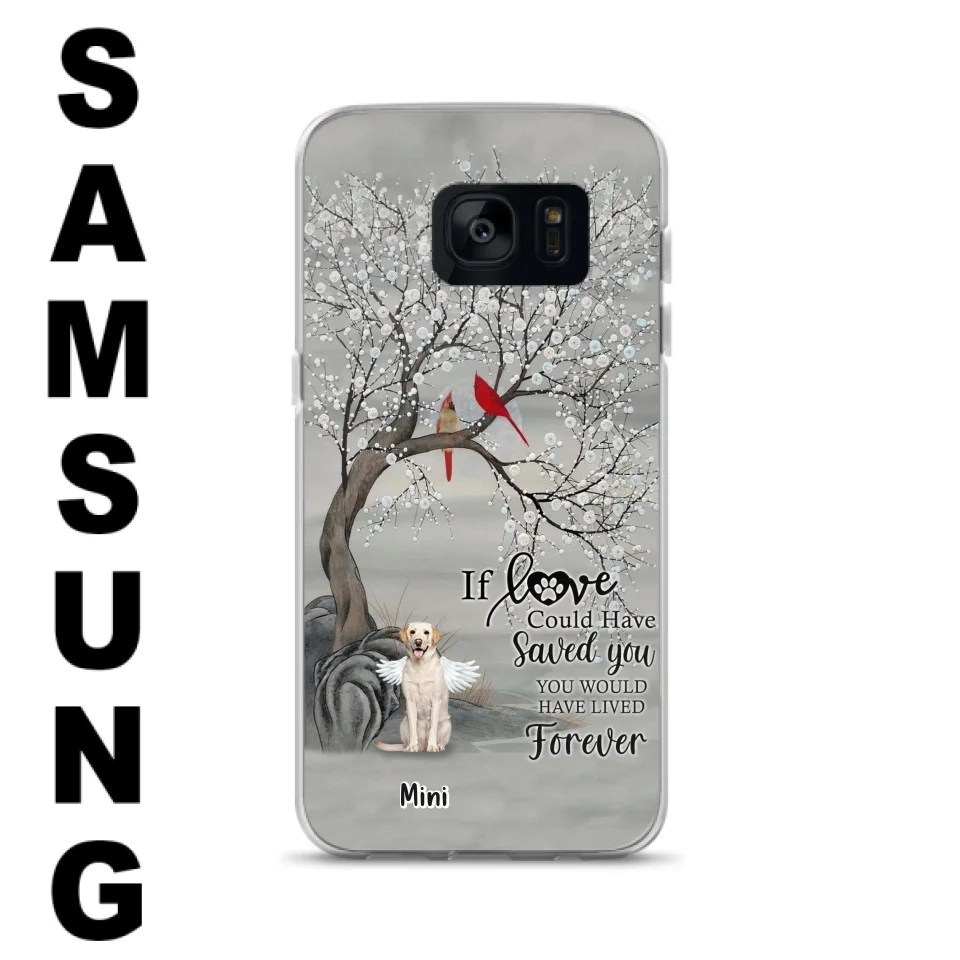 Custom Personalized Memorial Dog Phone Case - Memorial Gift For Dog Lovers With Upto 3 Dogs - If Love Could Have Saved You, You Would Have Lived Forever - Cases For iPhone And Samsung