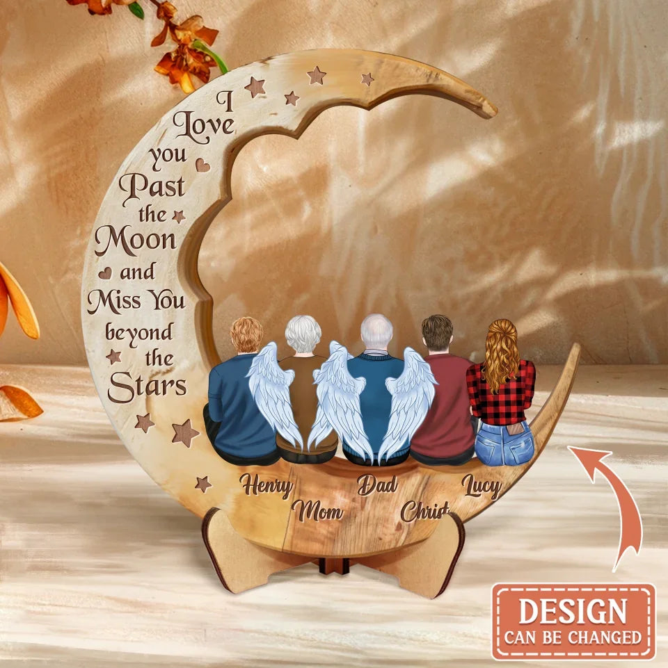 Personalized Memorial Family Moon Wooden Art - Memorial Gift Idea For Parent/Husband/Wife/Siblings - Up to 7 People - I Love You Past The Moon And Miss You Beyond The Stars