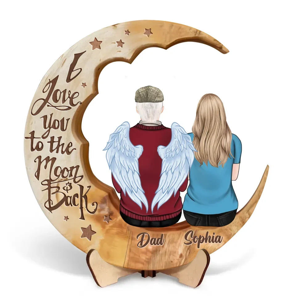 Personalized Memorial Moon Wooden Art - Memorial Gift For Couple/Parent/Family Member - Can Choose Gender And Age - I Love You To The Moon And Back