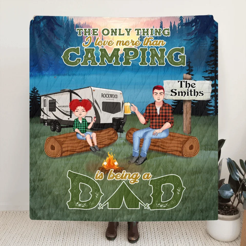Personalized Camping Dad Fleece Throw Blanket/Quilt - Gift Idea For Father's Day/Camping Lover - Father/Parents With Up to 2 Kids And 4 Dogs - The Only Thing I Love More Than Camping Is Being A Dad