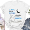 Personalized Girl And Dog T-shirt/Long Sleeve/Sweatshirt/Hoodie - Memorial Gift Idea For Dog Lover - A Girl And Her Dog A Bond That Can't Be Broken