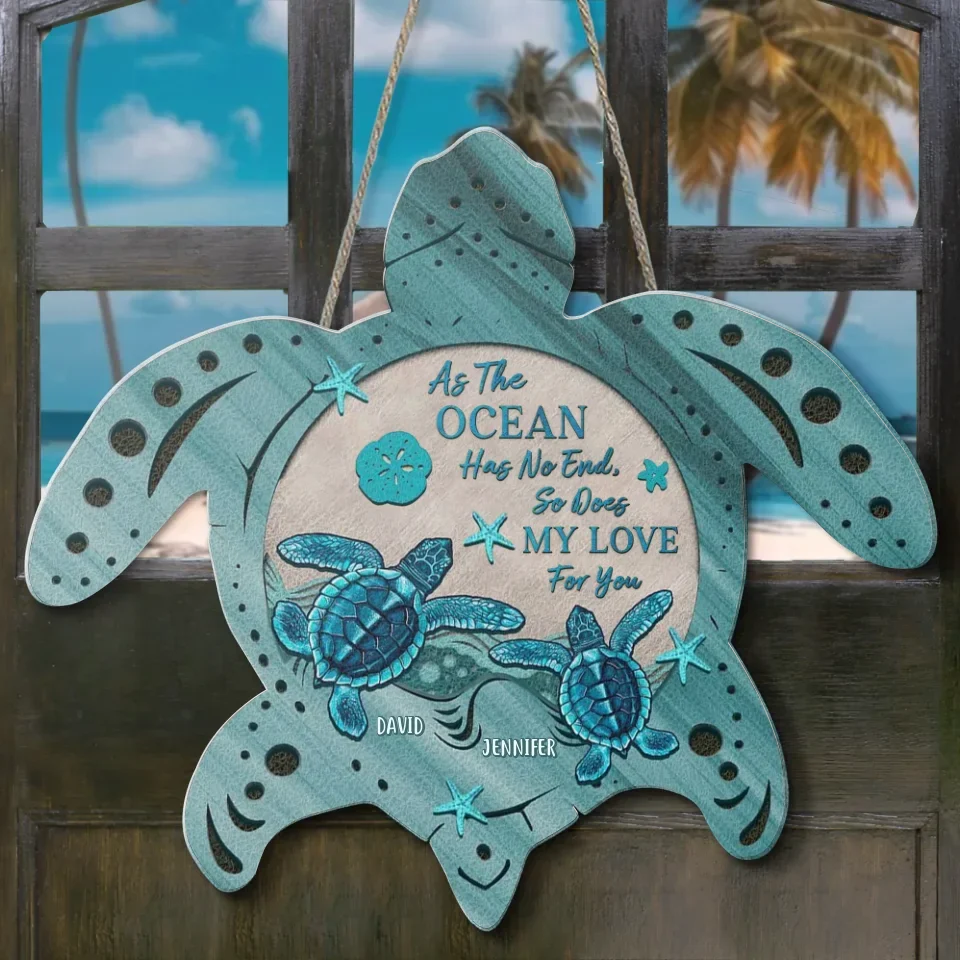Personalized Couple Turtle Wooden Sign - Gift Idea For Couple - As The Ocean Has No End, So Does My Love For You