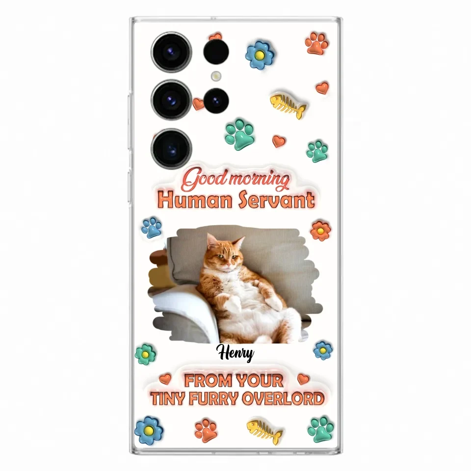 Personalized Pet Phone Case - Gift Idea For Dog/Cat Lover - Upload Photo - Good Morning Human Servant - iPhone And Samsung
