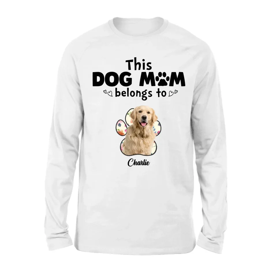 Personalized Dog Mom Shirt/Hoodie - Gift Idea For Dog Mom/Dog Lover - Upload Dog Photo with up to 5 Photos - This Dog Mom Belongs To