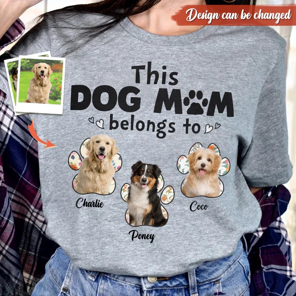 Personalized Dog Mom Shirt/Hoodie - Gift Idea For Dog Mom/Dog Lover - Upload Dog Photo with up to 5 Photos - This Dog Mom Belongs To