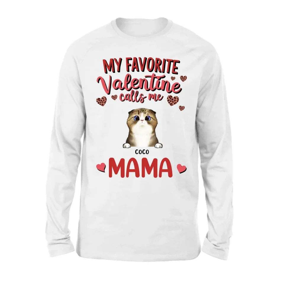 Personalized Pet Mom T-shirt/Long Sleeve/Sweatshirt/Hoodie - Valentine Gift Idea For Dog/Cat Lovers - My Favorite Valentine Calls Me Mama