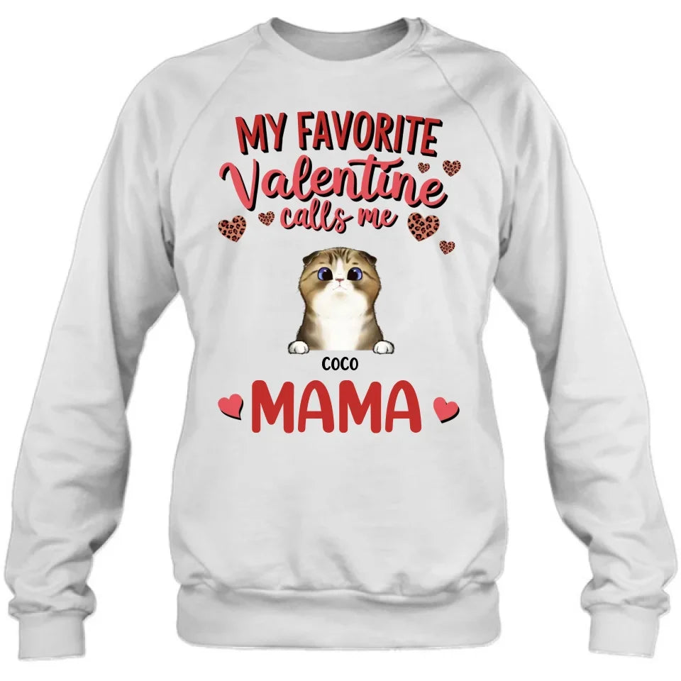 Personalized Pet Mom T-shirt/Long Sleeve/Sweatshirt/Hoodie - Valentine Gift Idea For Dog/Cat Lovers - My Favorite Valentine Calls Me Mama