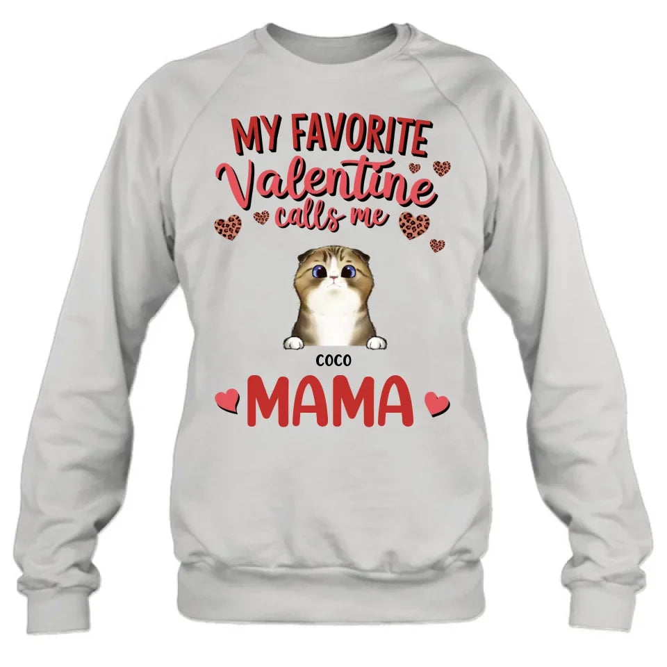 Personalized Pet Mom T-shirt/Long Sleeve/Sweatshirt/Hoodie - Valentine Gift Idea For Dog/Cat Lovers - My Favorite Valentine Calls Me Mama