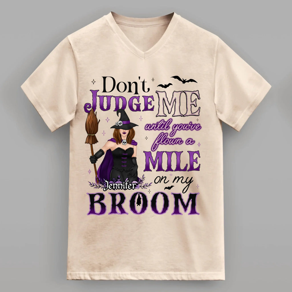 Personalized Witch T-Shirt - Gift Idea For Witch - Don't Judge Me Until You've Flown A Mile On My Broom