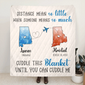 Personalized State Friends Quilt/Fleece Throw Blanket - Gift Idea For Friends - Cuddle This Blanket Until You Can Cuddle Me