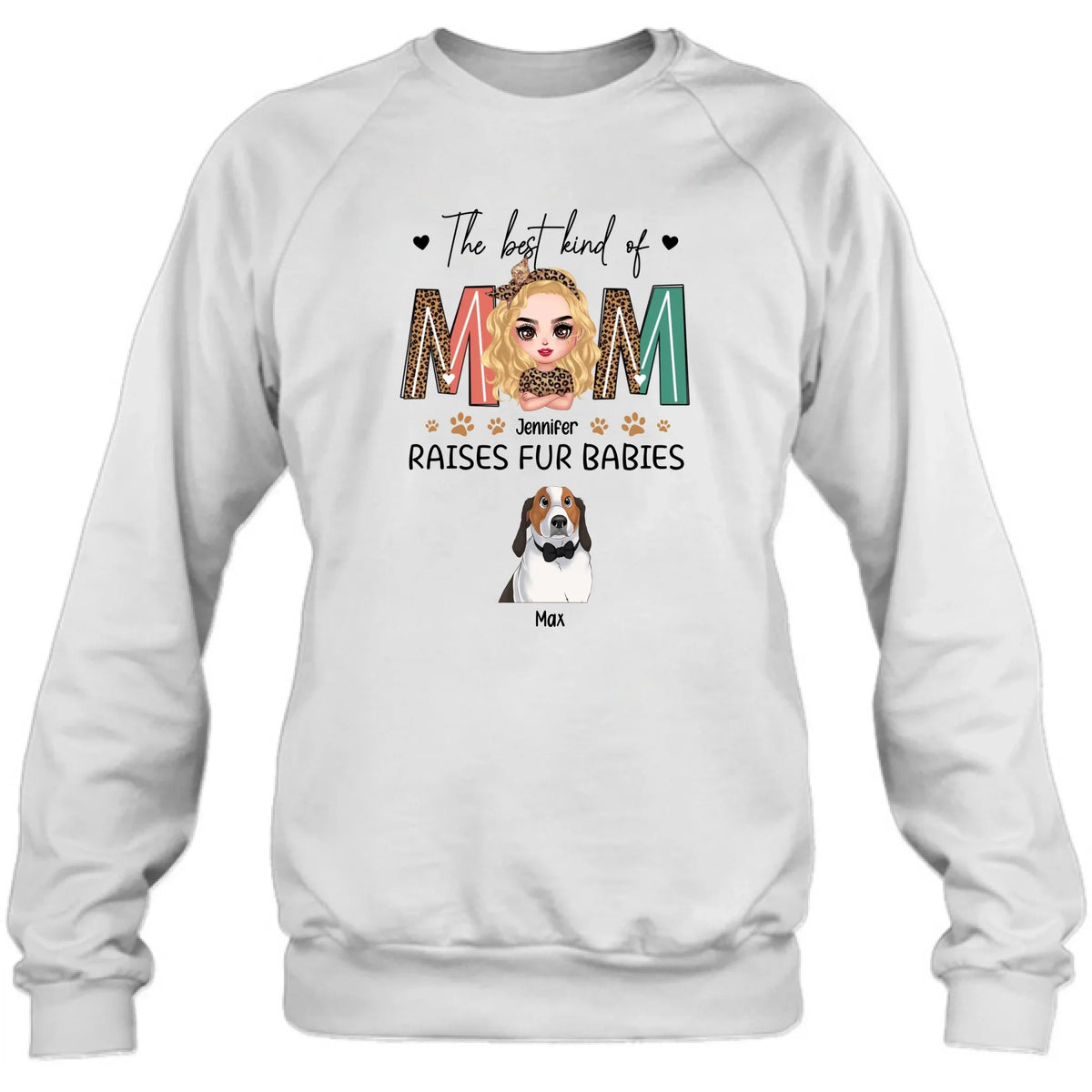 Personalized Dog Mom T-Shirt/Sweatshirt/Long Sleeve/Hoodie - Mother's Day Gift For Dog Lover - The Best Kind Of Mom Raises Fur Babies