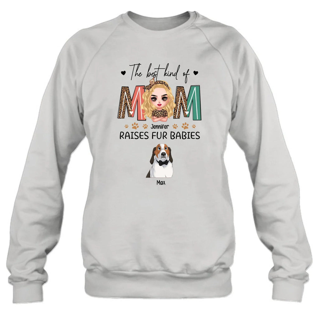 Personalized Dog Mom T-Shirt/Sweatshirt/Long Sleeve/Hoodie - Mother's Day Gift For Dog Lover - The Best Kind Of Mom Raises Fur Babies
