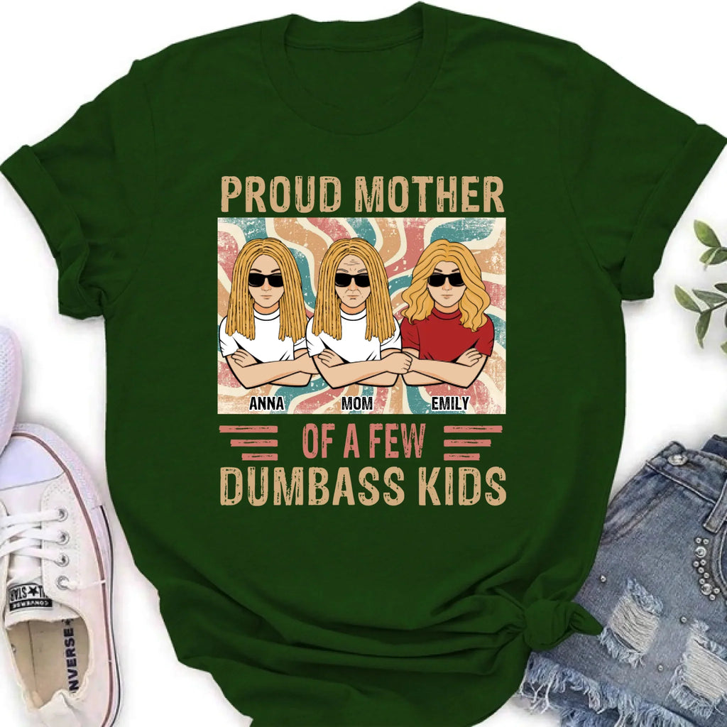 Personalized Proud Mother Of A Few Dumbass Kids  T-Shirt/ Long Sleeve/ Sweater/Hoodie - Mom  With Up To 4 Kids - Mother's Day Gift Idea