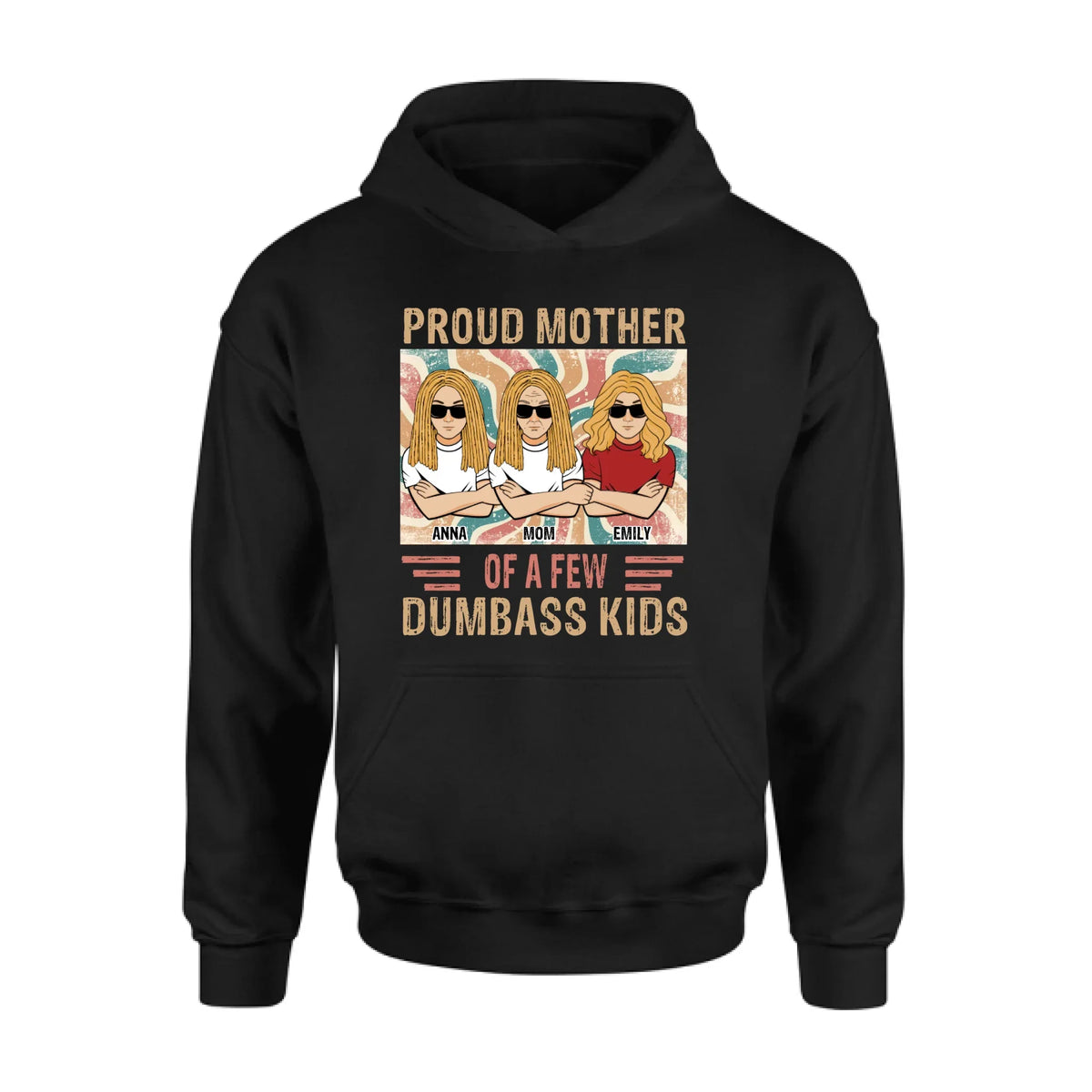 Personalized Proud Mother Of A Few Dumbass Kids  T-Shirt/ Long Sleeve/ Sweater/Hoodie - Mom  With Up To 4 Kids - Mother's Day Gift Idea