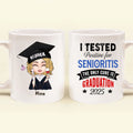 Personalized Graduation 2025 Coffee Mug - Graduation Gift - I Tested Positive For Senioritis The Only Cure is Graduation 2025