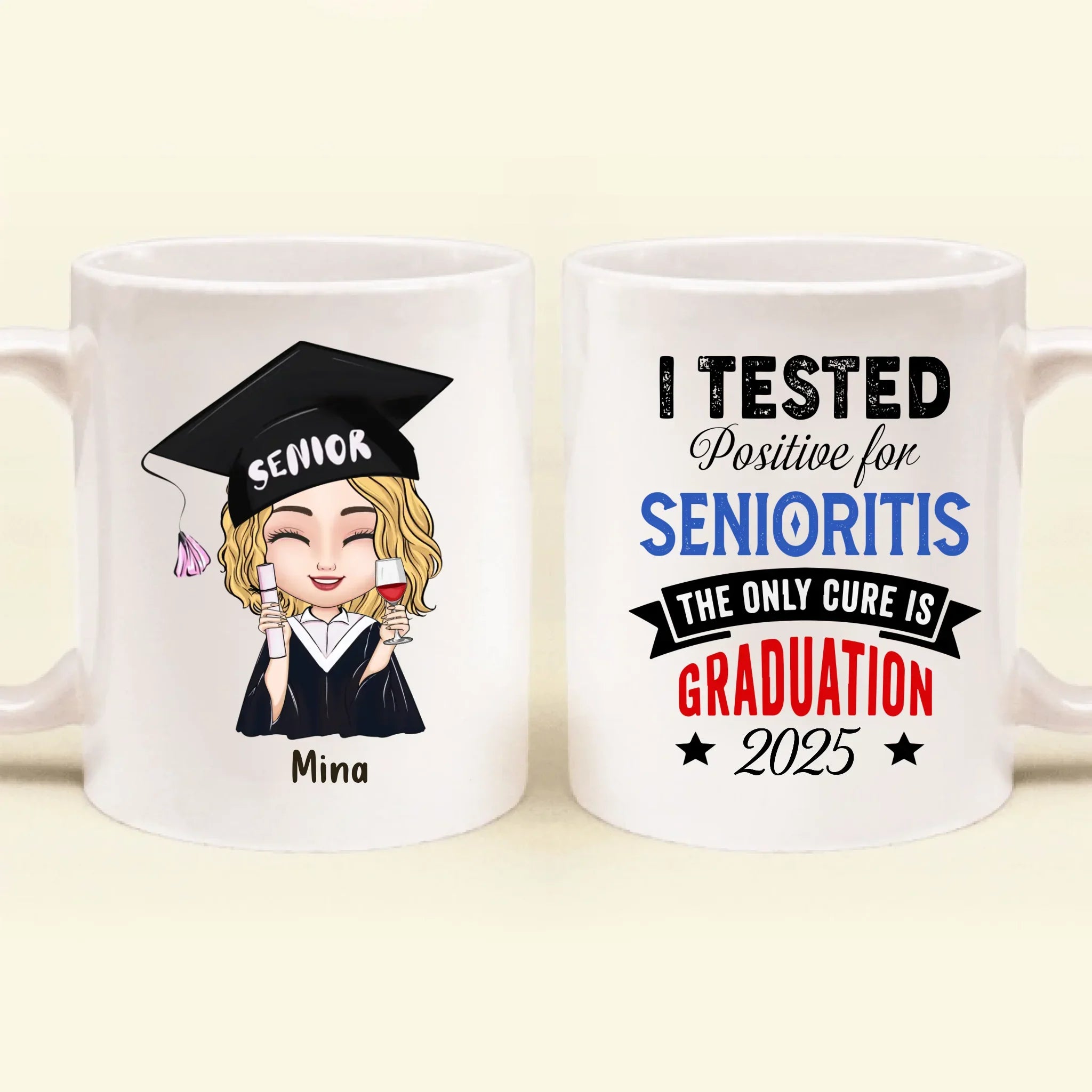 Personalized Graduation 2025 Coffee Mug - Graduation Gift - I Tested Positive For Senioritis The Only Cure is Graduation 2025