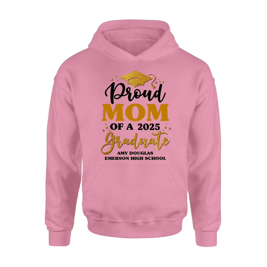 Personalized Proud Mom Of A 2025 Graduate Shirt/Pullover Hoodie - Graduation Gift Idea For Family's Member