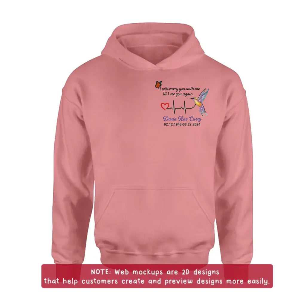 Personalized Memorial Embroidered T-Shirt/Sweater/Hoodie - Memorial Gift Idea - I Will Carry You With Me 'til I See You Again