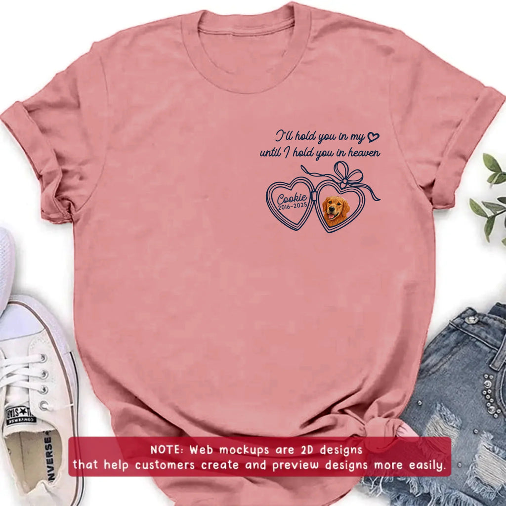 Custom Portrait Pet Face Memorial Embroidered Heart Locket T-Shirt - Memorial Gift Idea For Pet Owners - I'll Hold You In My Heart Until I Hold You In Heaven