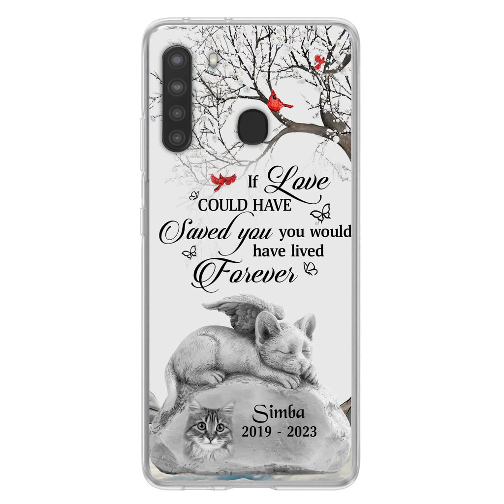 Personalized Memorial Cat Phone Case - Gift Idea For Cat Owners - If Love Could Have Saved You You Would Have Lived Forever - Case For iPhone/Samsung