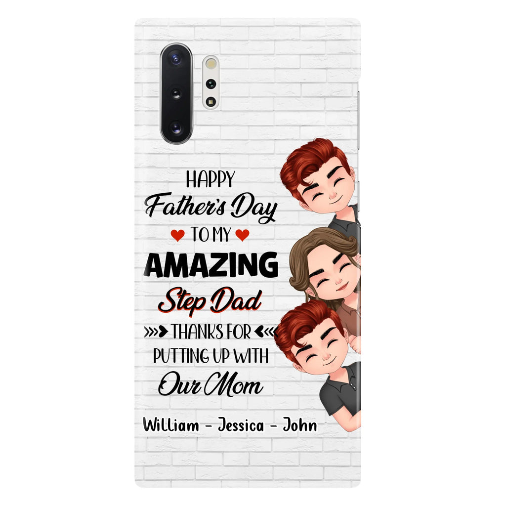 Custom Personalized Thanks Dad Phone Case - Gift Idea For Father's Day - Upto 3 Children - To My Amazing Step Dad Thanks For Putting Up With Our Mom - Case For iPhone/Samsung