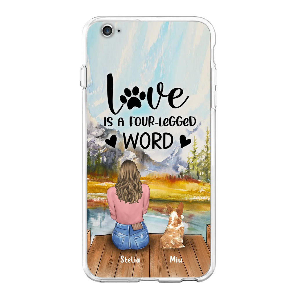 Custom Personalized Pet Mom/Pet Dad Phone Case - Gifts For Pet Lovers With Upto 4 Pets - Love Is A Four-Legged Word