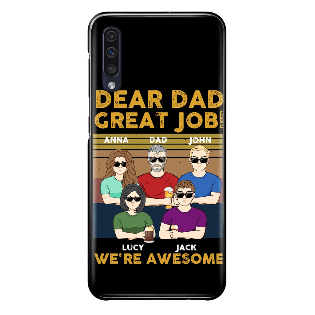 Custom Personalized Great Job Dad Phone Case - Dad With Upto 4 Children - Gift Idea For Father's Day/ Birthday - Dear Dad Great Job I'm Awesome - Case For iPhone/ Samsung