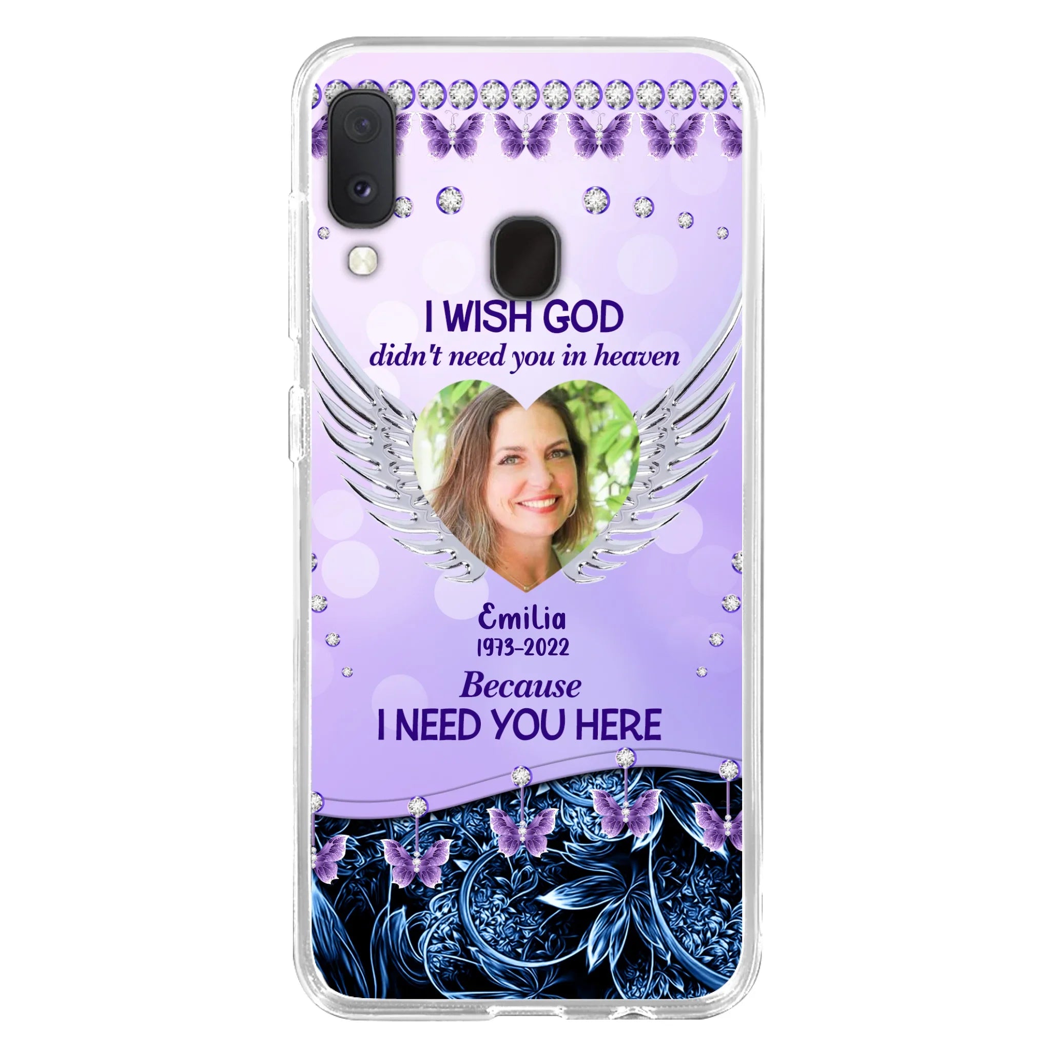 Custom Personalized Memorial Phone Case For iPhone/ Samsung - Upload Photo - Memorial Gift Idea - I Wish God Didn't Need You In Heaven Because I Need You Here