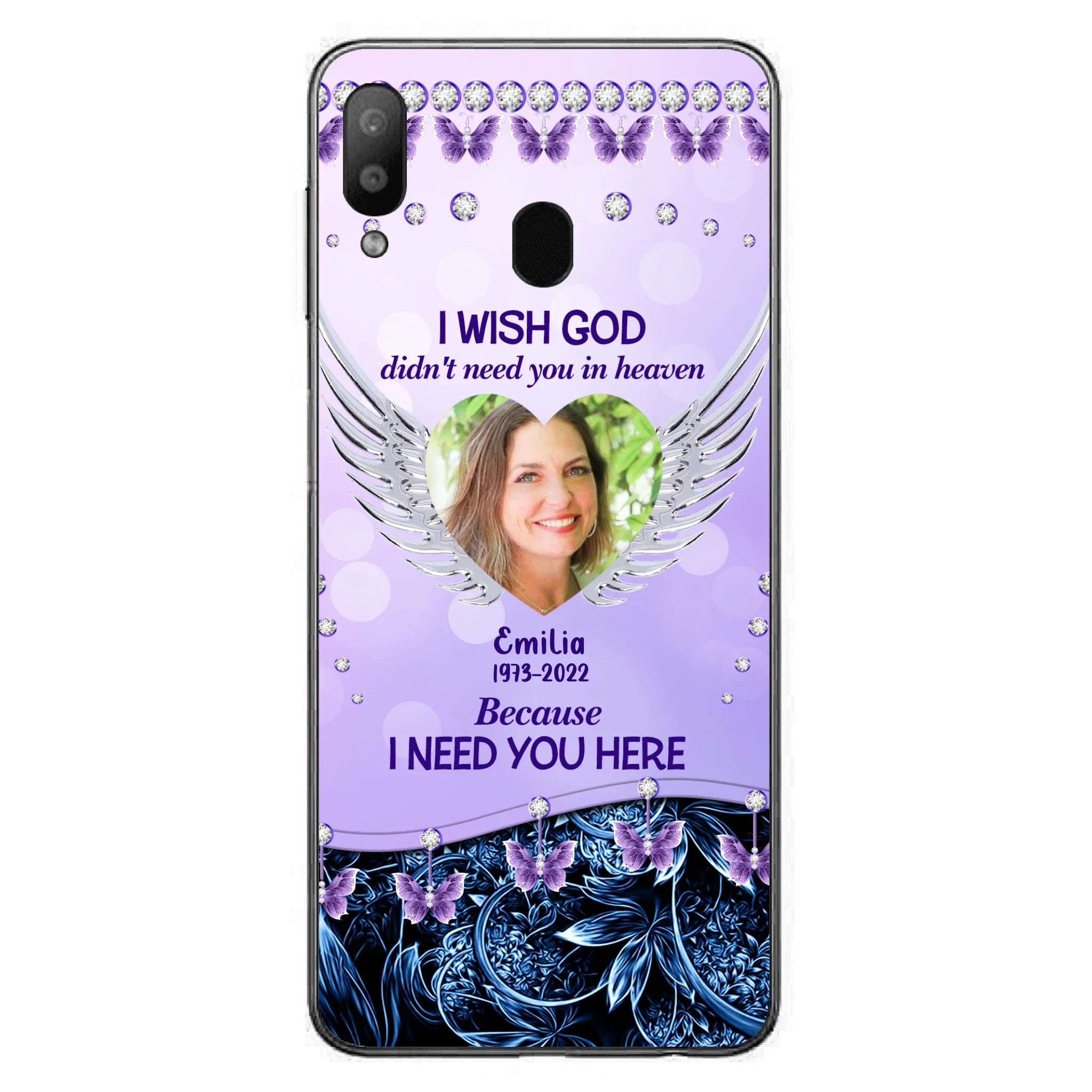 Custom Personalized Memorial Phone Case For iPhone/ Samsung - Upload Photo - Memorial Gift Idea - I Wish God Didn't Need You In Heaven Because I Need You Here
