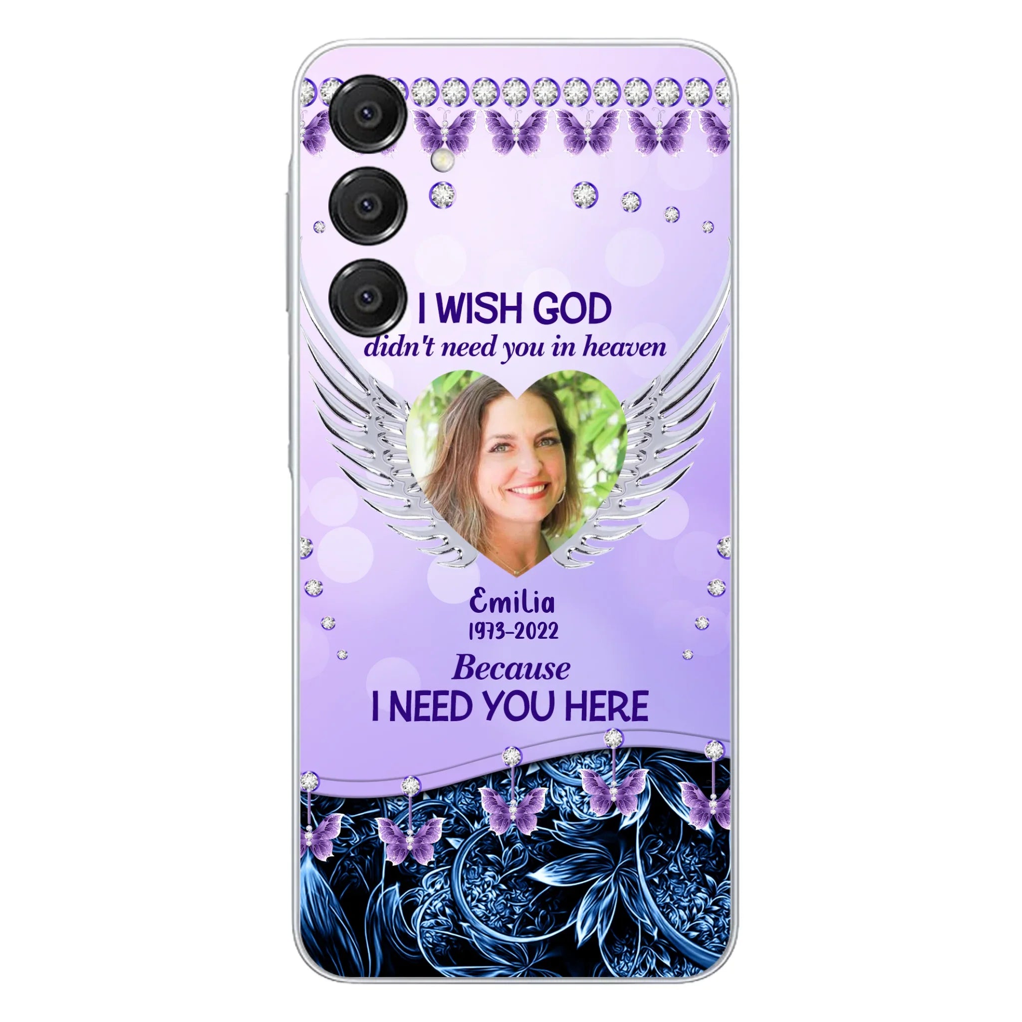 Custom Personalized Memorial Phone Case For iPhone/ Samsung - Upload Photo - Memorial Gift Idea - I Wish God Didn't Need You In Heaven Because I Need You Here