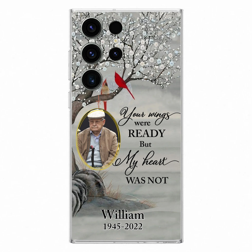 Custom Personalized Cardinal Memorial Phone Case for iPhone/ Samsung - Custom Photo - Your Wings Were Ready But My Heart Was Not