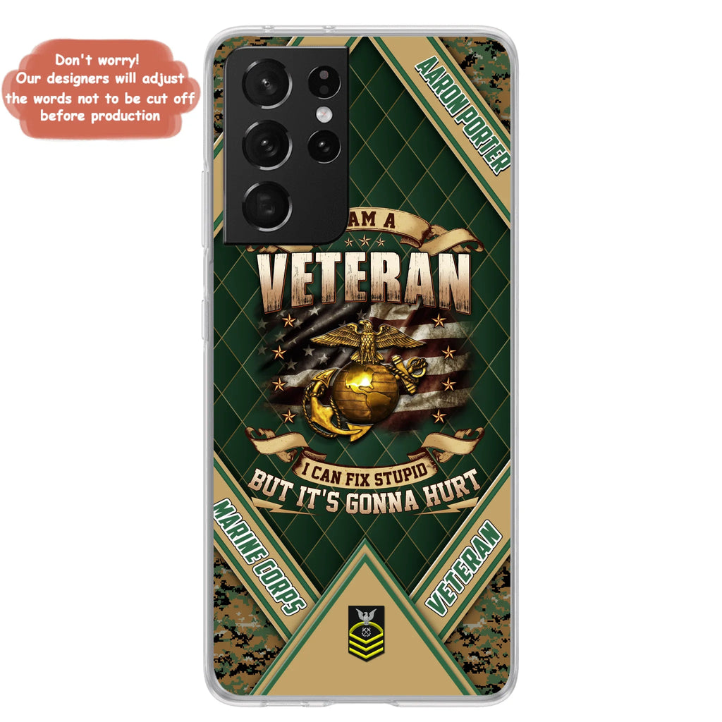 Custom Personalized Veteran Phone Case - Gift Idea For Veteran -  I Am A veteran I Can Fix Stupid
But It's Gonna Hurt - Case For iPhone And Samsung