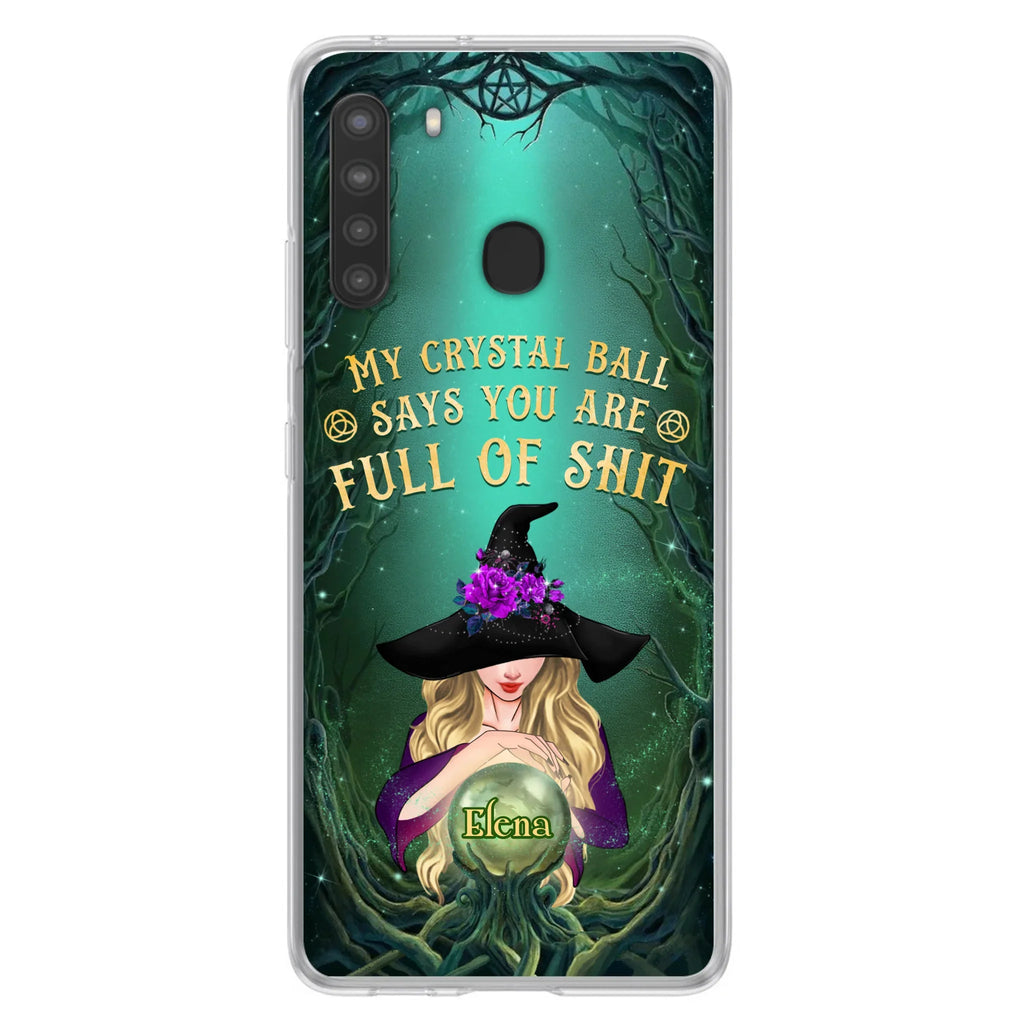 Custom Personalized Witch Phone Case - Gift Idea For Witch Lovers - My Crystal Ball Says You Are Full Of Shit