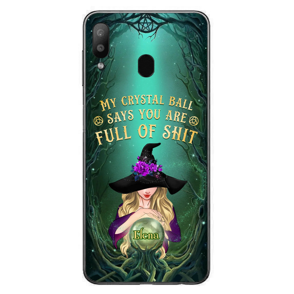 Custom Personalized Witch Phone Case - Gift Idea For Witch Lovers - My Crystal Ball Says You Are Full Of Shit
