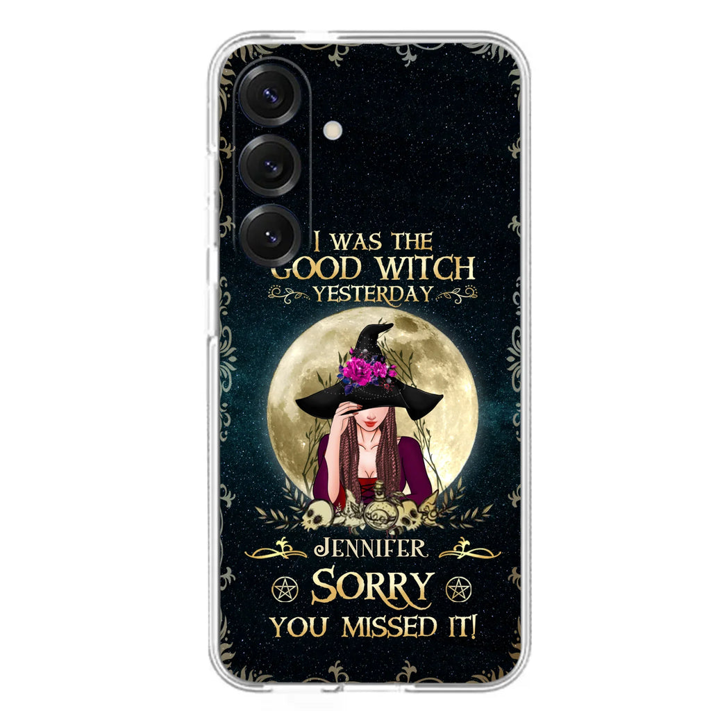 Custom Personalized Witch Phone Case - Halloween Gift Idea For Friends - I Was The Good Witch Yesterday - Case for iPhone & Samsung