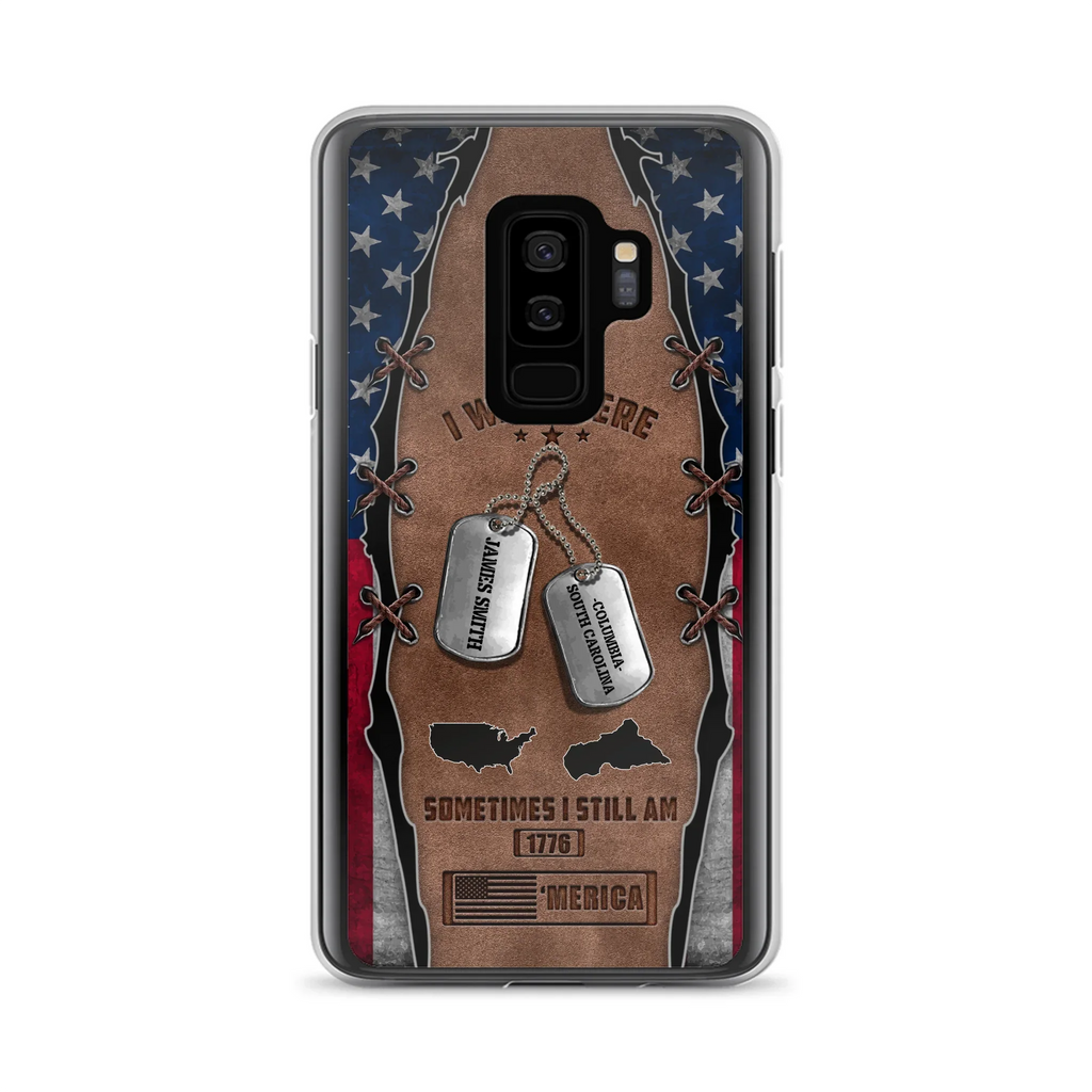 Custom Personalized Veteran Phone Case - Gift Idea For Father/ Veteran/ Independence Day - I Was There Sometimes I Still Am - Case For iPhone And Samsung