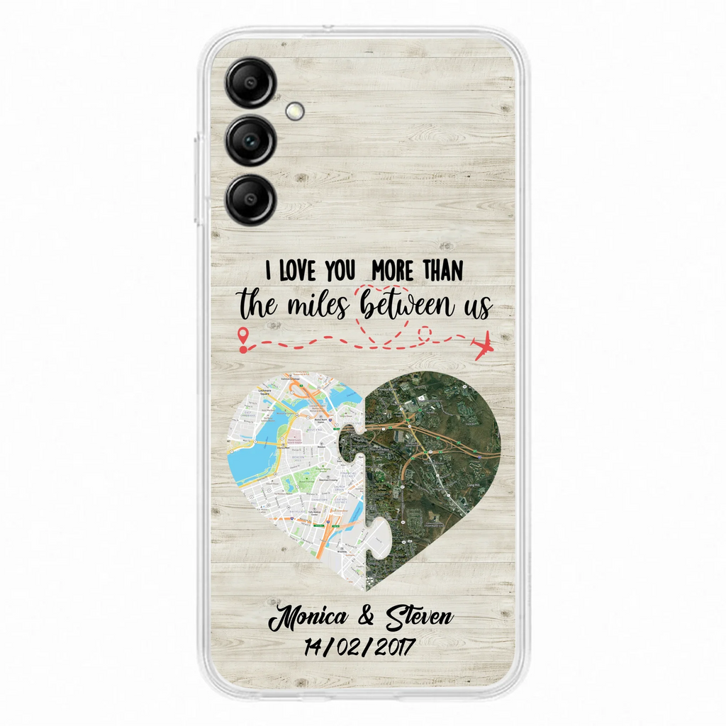 Custom Personalized Long Distance Relationship Phone Case - I Love You More Than The Miles Between Us - Case For iPhone And Samsung