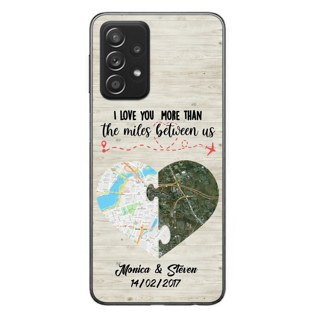 Custom Personalized Long Distance Relationship Phone Case - I Love You More Than The Miles Between Us - Case For iPhone And Samsung
