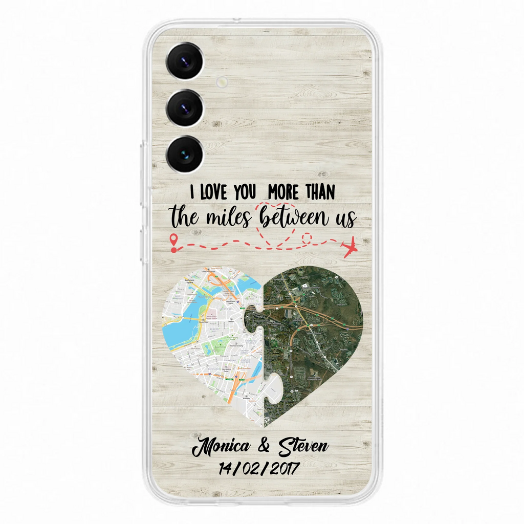 Custom Personalized Long Distance Relationship Phone Case - I Love You More Than The Miles Between Us - Case For iPhone And Samsung