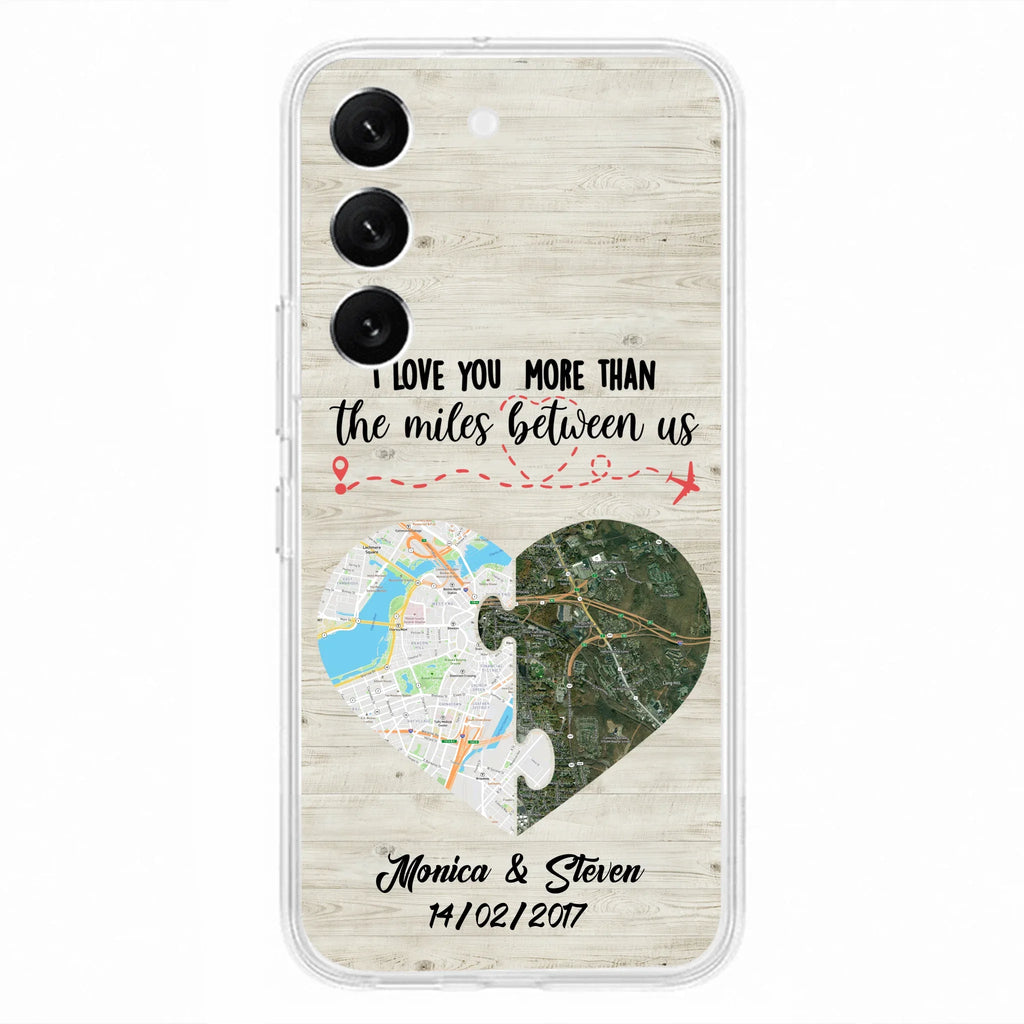 Custom Personalized Long Distance Relationship Phone Case - I Love You More Than The Miles Between Us - Case For iPhone And Samsung